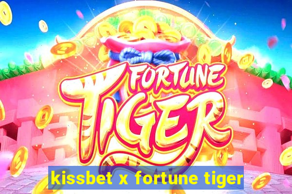 kissbet x fortune tiger